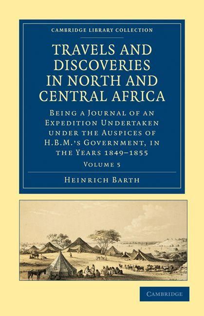 Produktbild: Travels and Discoveries in North and Central Africa - Volume 5