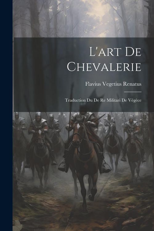 Produktbild: L'art De Chevalerie: Traduction Du De Re Militari De V&eacute;g&egrave;ce
