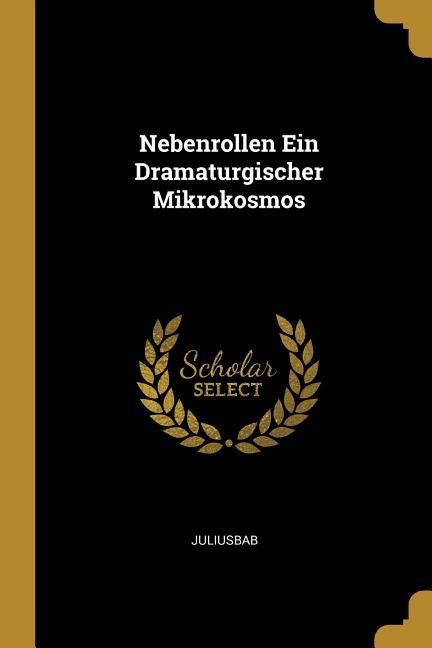Produktbild: Nebenrollen Ein Dramaturgischer Mikrokosmos