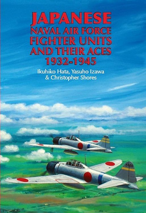 Produktbild: Japanese Naval Air Force Fighter Units and Their Aces, 1932-1945