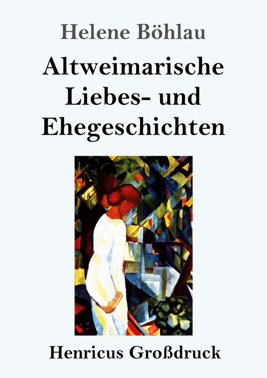 Produktbild: Altweimarische Liebes- und Ehegeschichten (Gro&szlig;druck)