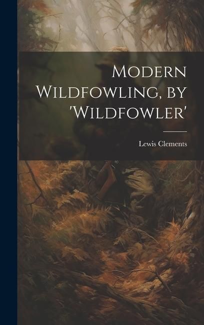 Produktbild: Modern Wildfowling, by 'wildfowler'