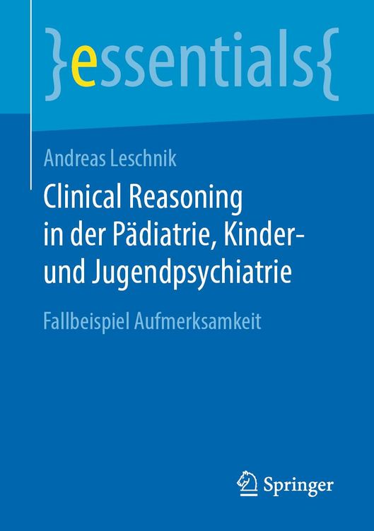 Produktbild: Clinical Reasoning in der P&auml;diatrie, Kinder- und Jugendpsychiatrie