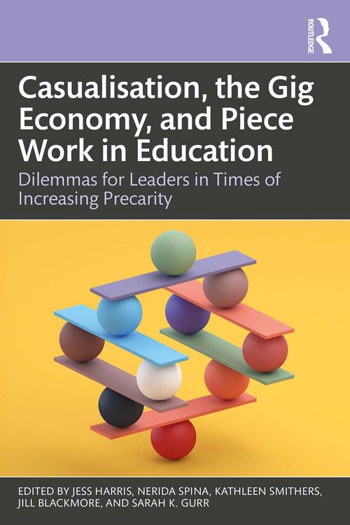 Produktbild: Casualisation, the Gig Economy, and Piece Work in Education