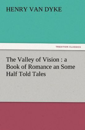 Produktbild: The Valley of Vision : a Book of Romance an Some Half Told Tales