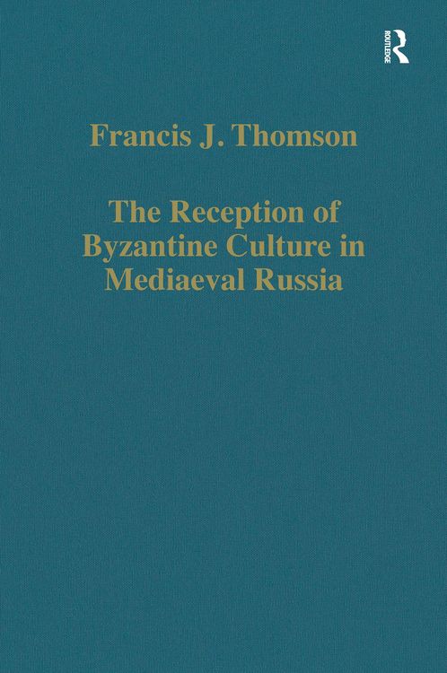 Produktbild: The Reception of Byzantine Culture in Mediaeval Russia