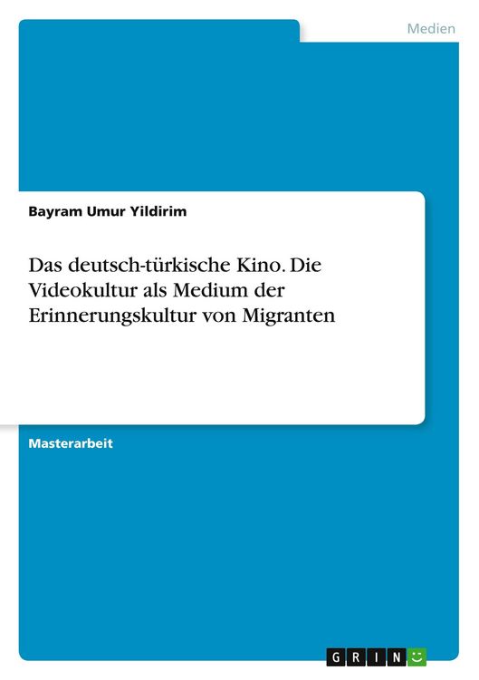 Produktbild: Das deutsch-t&uuml;rkische Kino. Die Videokultur als Medium der Erinnerungskultur von Migranten