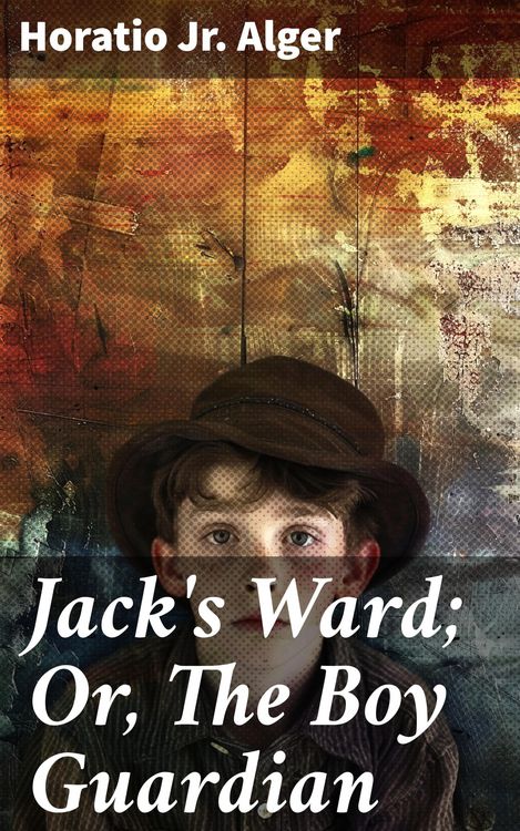 Produktbild: Jack's Ward; Or, The Boy Guardian