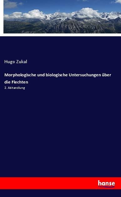Produktbild: Morphologische und biologische Untersuchungen &uuml;ber die Flechten