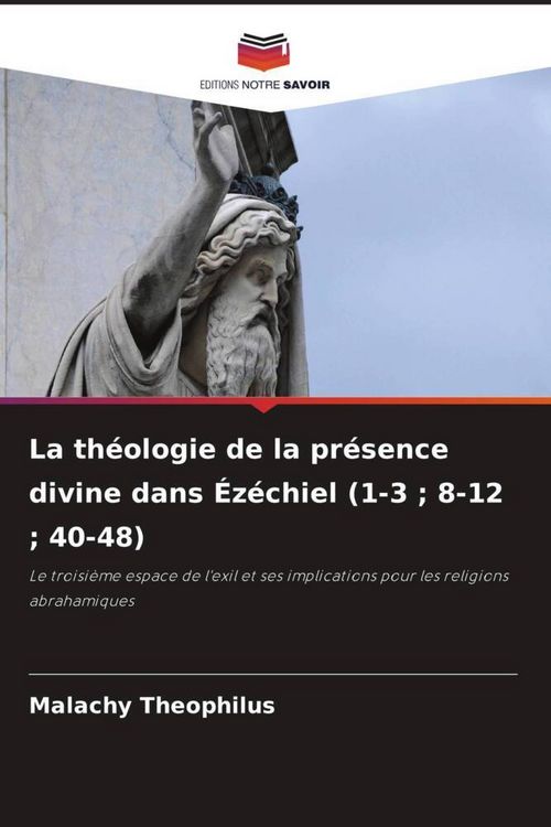 Produktbild: La th&eacute;ologie de la pr&eacute;sence divine dans &Eacute;z&eacute;chiel (1-3 ; 8-12 ; 40-48)