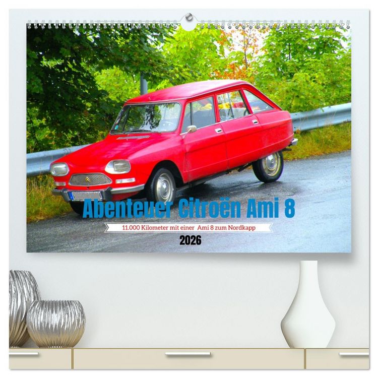 Produktbild: Abenteuer Citroen Ami 8 (hochwertiger Premium Wandkalender 2026 DIN A2 quer), Kunstdruck in Hochglanz