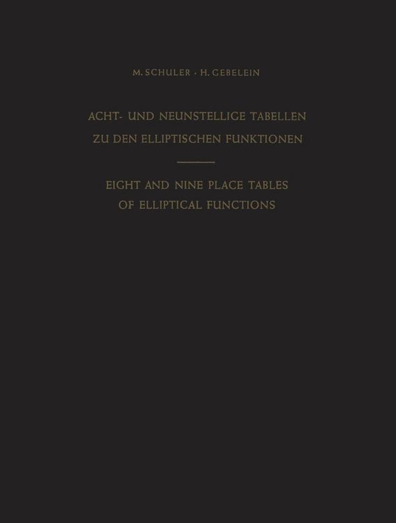 Produktbild: Acht- und Neunstellige Tabellen zu den Elliptischen Funktionen / Eight and Nine Place Tables of Elliptical Functions