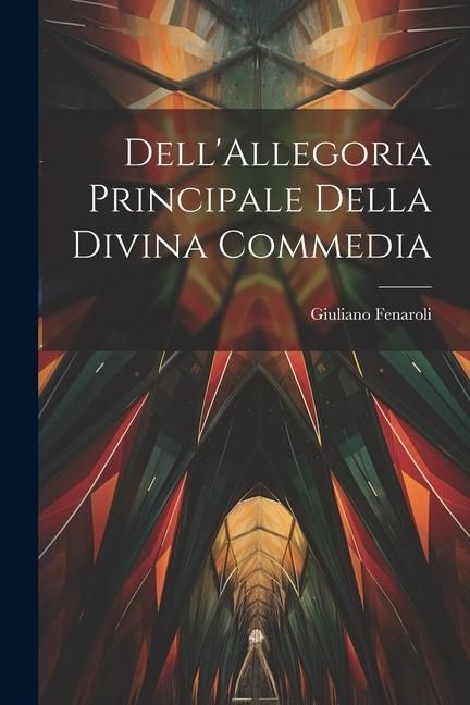 Produktbild: Dell'Allegoria Principale della Divina Commedia