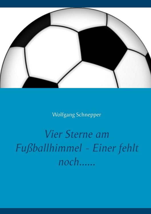 Produktbild: Vier Sterne am Fu&szlig;ballhimmel - Einer fehlt noch......