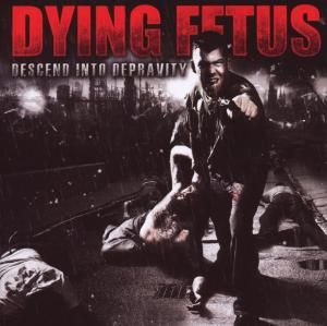 Produktbild: Dying Fetus: Descend Into Depravity