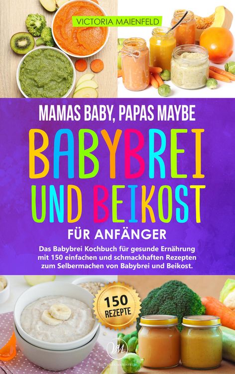 Produktbild: Mamas Baby, Papas maybe - Babybrei und Beikost f&uuml;r Anf&auml;nger