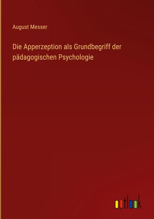 Produktbild: Die Apperzeption als Grundbegriff der p&auml;dagogischen Psychologie
