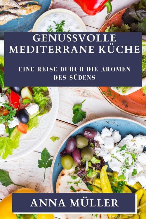 Produktbild: Genussvolle Mediterrane K&uuml;che