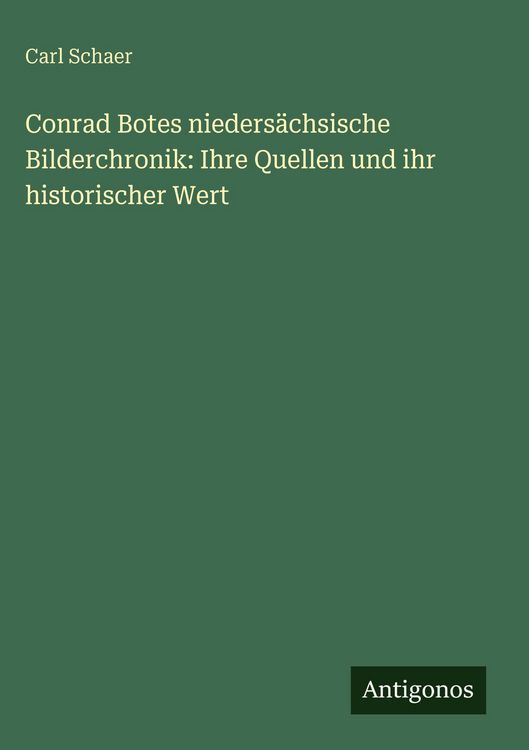 Produktbild: Conrad Botes nieders&auml;chsische Bilderchronik: Ihre Quellen und ihr historischer Wert