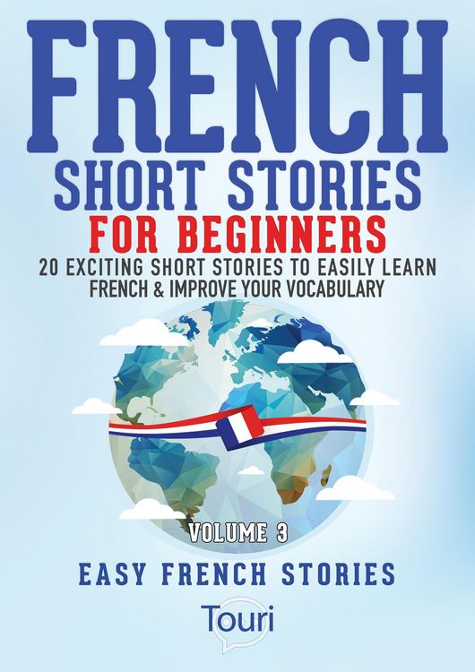 Produktbild: French Short Stories for Beginners:20 Exciting Short Stories to Easily Learn French & Improve Your Vocabulary (Easy French Stories, #3)