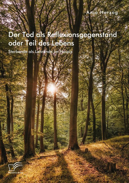 Produktbild: Der Tod als Reflexionsgegenstand oder Teil des Lebens. Sterbende als Lehrende im Hospiz