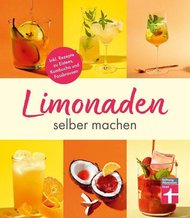 Produktbild: Limonaden selber machen: Klassische Limonaden - Prickelndes mit Hefekulturen - Exoten unter den Limonaden - Energydrinks - Rezept&uuml;bersicht