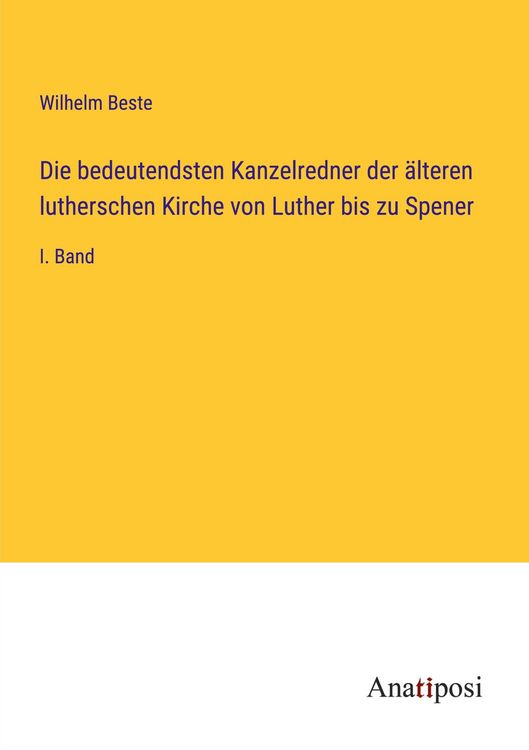 Produktbild: Die bedeutendsten Kanzelredner der &auml;lteren lutherschen Kirche von Luther bis zu Spener