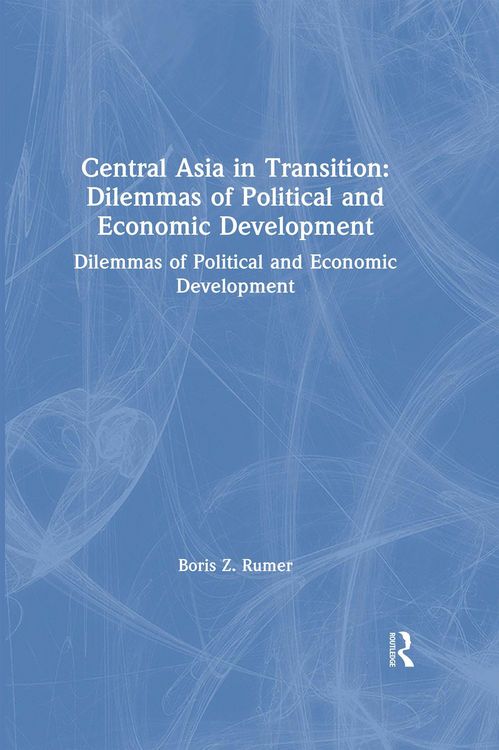 Produktbild: Central Asia in Transition: Dilemmas of Political and Economic Development