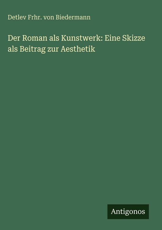 Produktbild: Der Roman als Kunstwerk: Eine Skizze als Beitrag zur Aesthetik