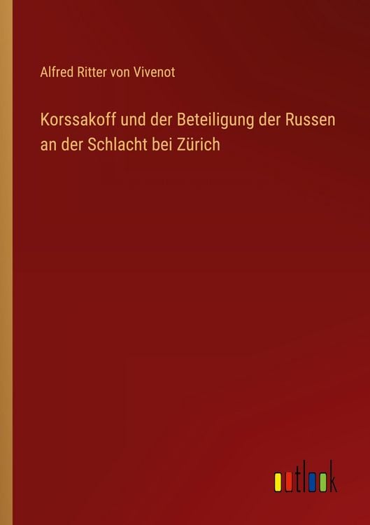 Produktbild: Korssakoff und der Beteiligung der Russen an der Schlacht bei Z&uuml;rich