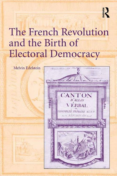Produktbild: The French Revolution and the Birth of Electoral Democracy