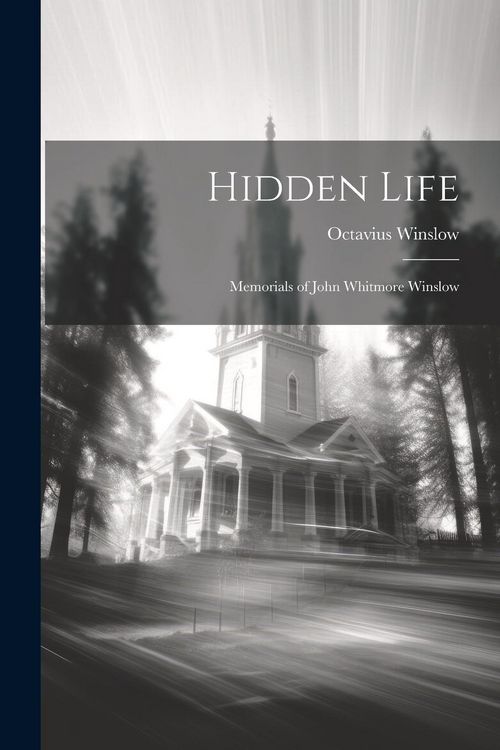 Produktbild: Hidden Life: Memorials of John Whitmore Winslow