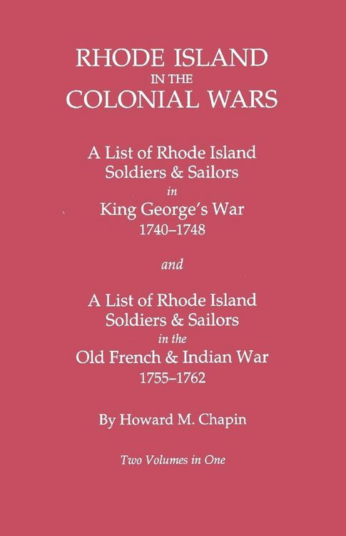 Produktbild: Rhode Island in the Colonial Wars. a Lst of Rhode Island Soldiers & Sailors in King George's War 1740-1748, and a List of Rhode Island Soldiers & Sail