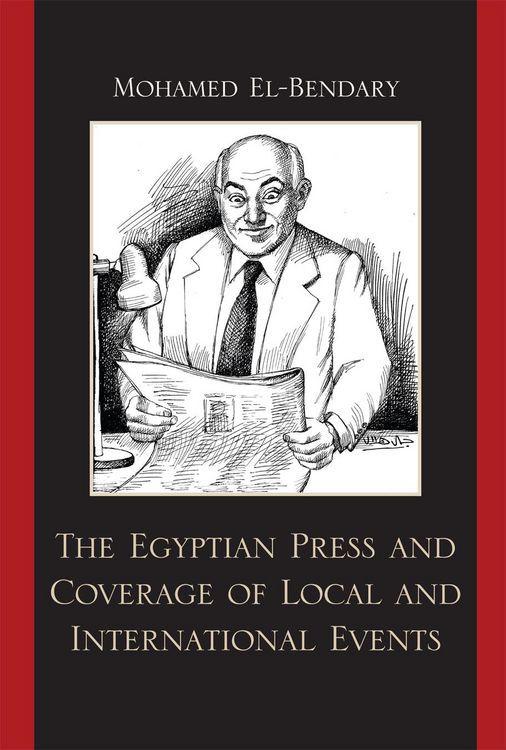 Produktbild: The Egyptian Press and Coverage of Local and International Events