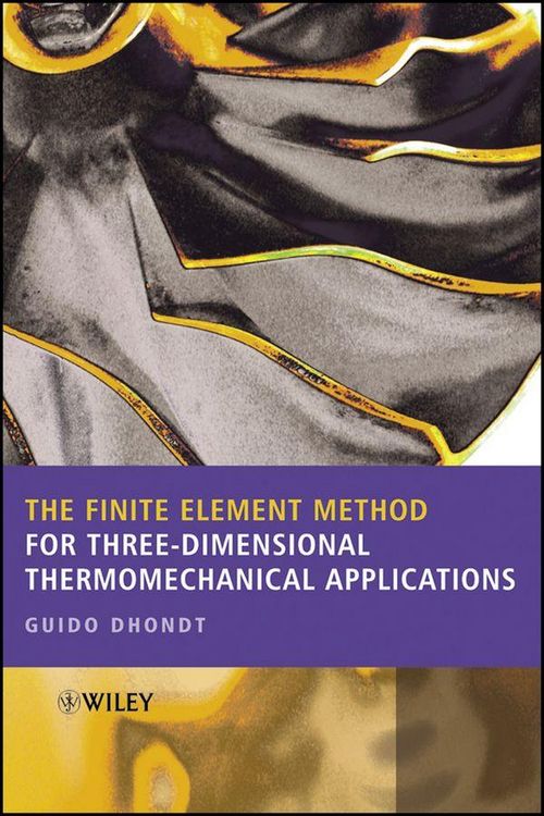 Produktbild: The Finite Element Method for Three-Dimensional Thermomechanical Applications