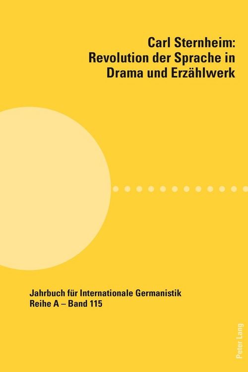 Produktbild: Carl Sternheim: Revolution der Sprache in Drama und Erz&auml;hlwerk