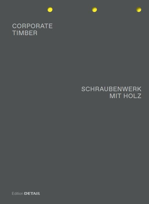Produktbild: Corporate Timber. Schraubenwerk mit Holz
