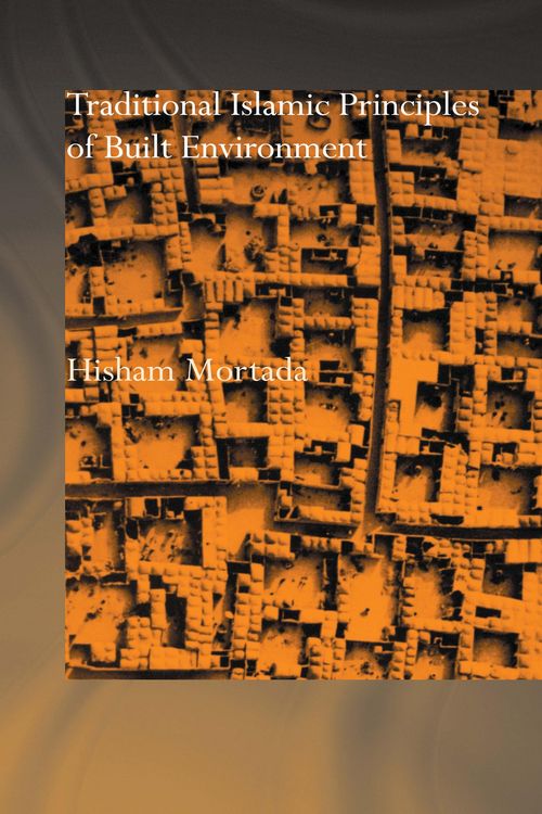 Produktbild: Traditional Islamic Principles of Built Environment