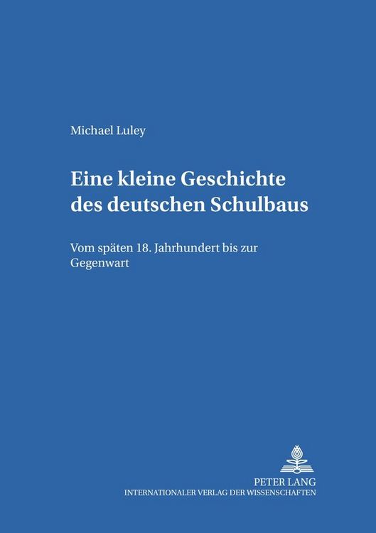 Produktbild: Eine kleine Geschichte des deutschen Schulbaus