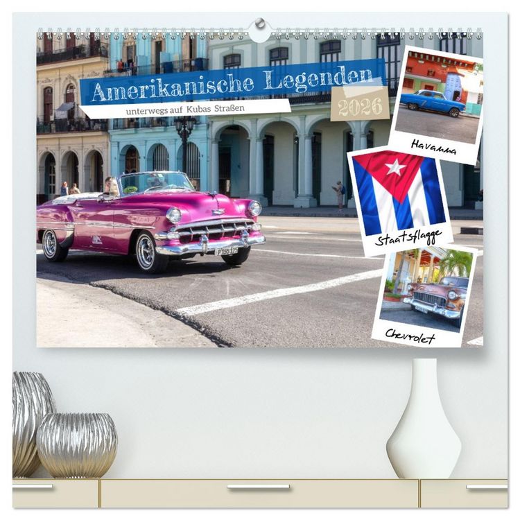 Produktbild: Amerikanische Legenden, unterwegs auf Kubas Stra&szlig;en (hochwertiger Premium Wandkalender 2026 DIN A2 quer), Kunstdruck in Hochglanz