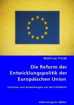 Produktbild: Die Reform der Entwicklungspolitik der Europ&auml;ischen Union