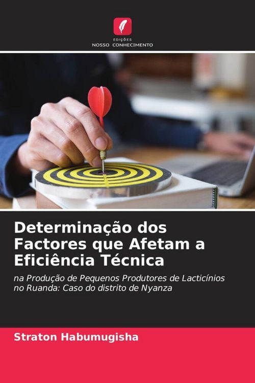 Produktbild: Determina&ccedil;&atilde;o dos Factores que Afetam a Efici&ecirc;ncia T&eacute;cnica