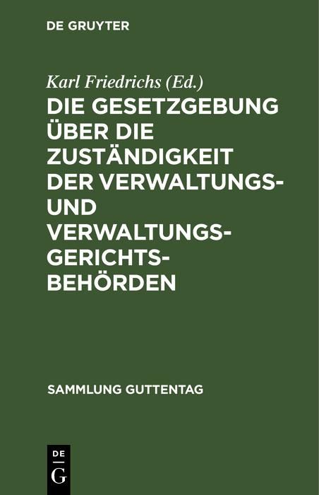 Produktbild: Die Gesetzgebung &uuml;ber die Zust&auml;ndigkeit der Verwaltungs- und Verwaltungsgerichtsbeh&ouml;rden