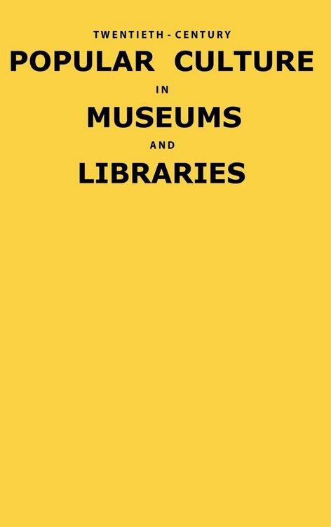 Produktbild: Twentieth-Century Popular Culture in Museums and Libraries