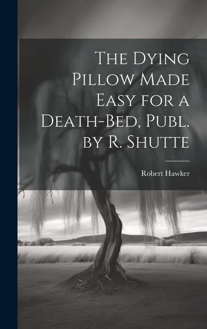 Produktbild: The Dying Pillow Made Easy for a Death-Bed, Publ. by R. Shutte