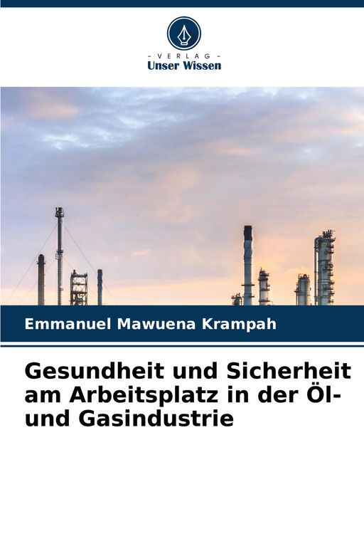 Produktbild: Gesundheit und Sicherheit am Arbeitsplatz in der &Ouml;l- und Gasindustrie