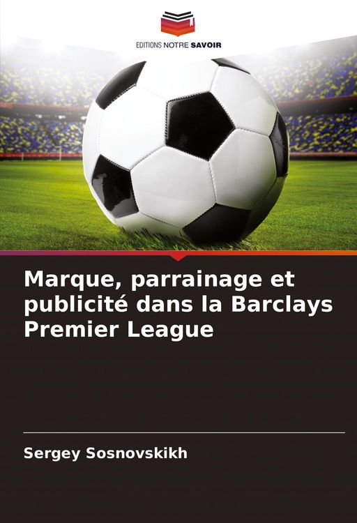 Produktbild: Marque, parrainage et publicit&eacute; dans la Barclays Premier League