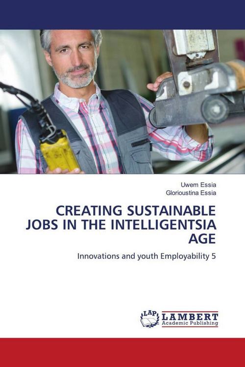 Produktbild: Creating Sustainable Jobs in The Intelligentsia Age