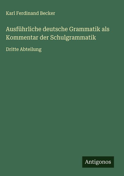 Produktbild: Ausf&uuml;hrliche deutsche Grammatik als Kommentar der Schulgrammatik