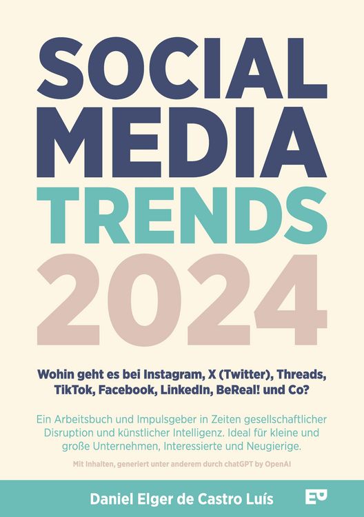 Produktbild: Social Media Trends 2024 - Wohin geht es bei Instagram, X (Twitter), Threads, TikTok, Facebook, LinkedIn, BeReal! und Co?